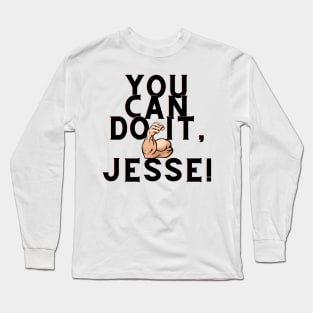 you can do it, Jesse Long Sleeve T-Shirt